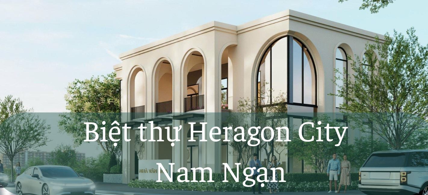 Biệ thự Heragon City Nam Ngạn 